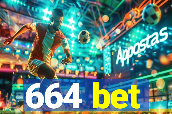 664 bet